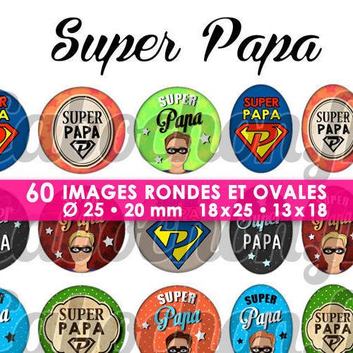 ☆ 60 images digitales / numériques rondes 25 et 20 mm et ovales 18x25 et 13x18 mm ° super papa ° - page d'images pour cabochons à imprimer 