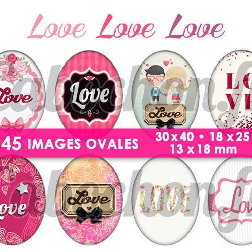 ☆ 45 images digitales / numériques ovales 30x40 18x25 et 13x18 mm ° love love love ° - page digitale pour cabochons 