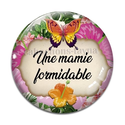 Cabochon mamie formidable  résine - ou verre différente taille