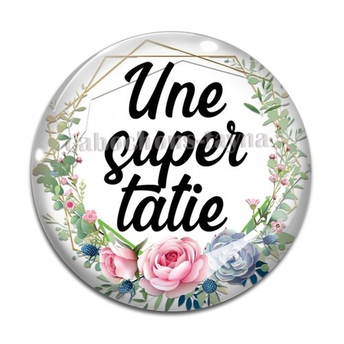 Cabochon une super tatie résine - ou verre différente taille