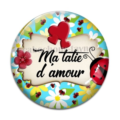Cabochon  ma tatie d'amour résine - ou verre différente taille