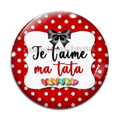 Cabochon je t'aime tata résine - ou verre différente taille