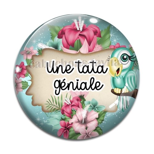 Cabochon une tata géniale résine - ou verre différente taille