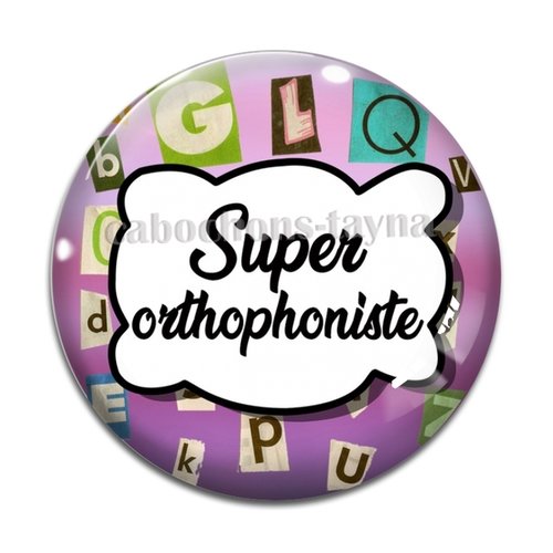 Cabochon super orthophoniste résine - ou verre différente taille