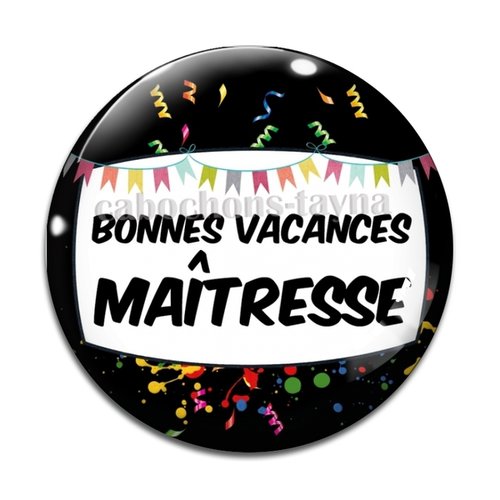 Cabochon bonnes vacances maîtresse résine - ou verre différente taille
