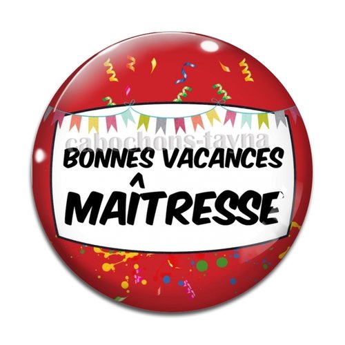 Cabochon bonnes vacances maîtresse résine - ou verre différente taille