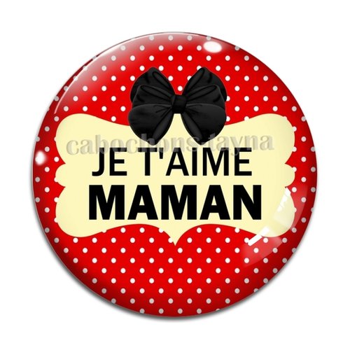 Cabochon je t'aime maman résine - ou verre rond différente taille