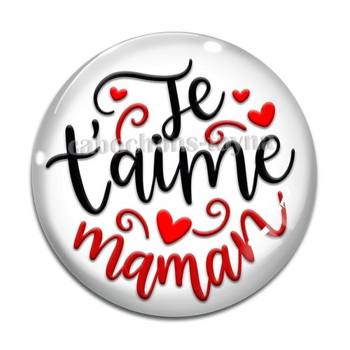 Cabochon je t'aime maman résine - ou verre rond différente taille