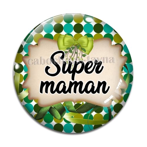Cabochon super maman résine - ou verre rond différente taille
