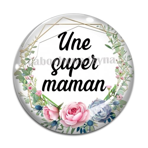 Cabochon super maman résine - ou verre rond différente taille