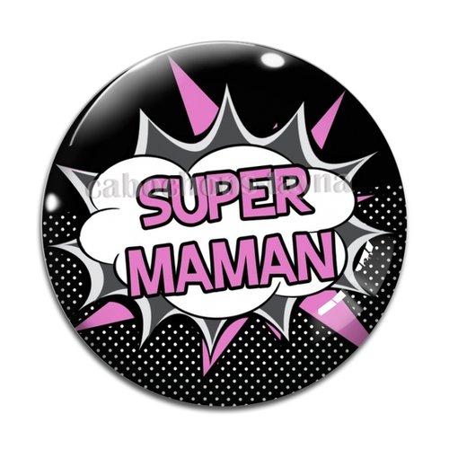 Cabochon super maman, cabochon résine - ou verre rond différente taille