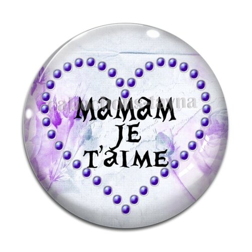 Cabochon maman je t'aime, cabochon résine - ou verre rond différente taille