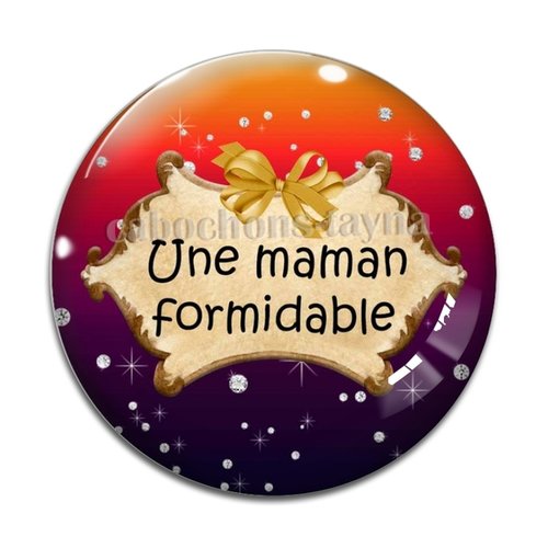 Cabochon maman formidable, cabochon résine - ou verre rond différente taille