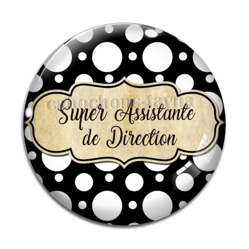 Cabochon super assistante de direction, cabochon résine - ou verre rond différente taille