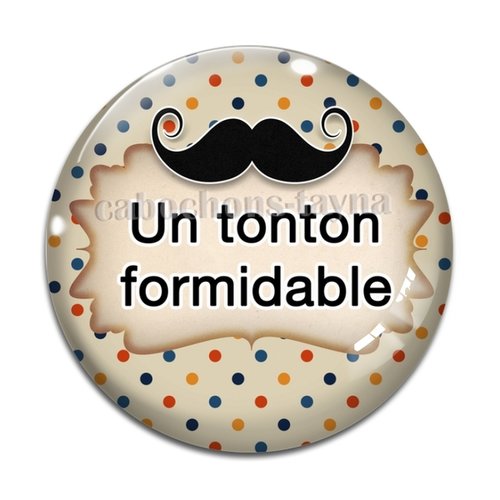 Cabochon un tonton formidable, cabochon résine, verre rond différente taille