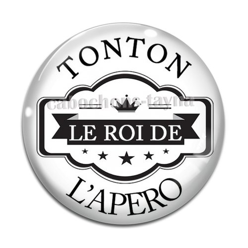 Cabochon tonton le roi de l'apéro, cabochon résine, verre rond différente taille