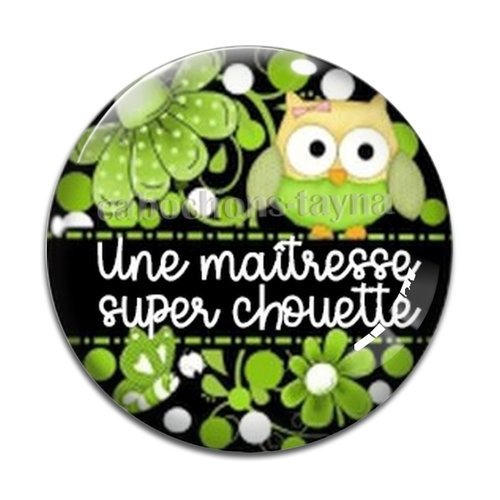 Cabochon une maîtresse super chouette, cabochon résine, verre rond différente taille