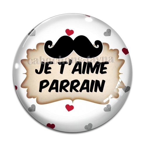 Cabochon je t'aime parrain, cabochon résine, verre rond différente taille