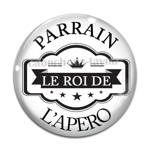 Cabochon parrain le roi de l'apéro, cabochon résine, verre rond différente taille