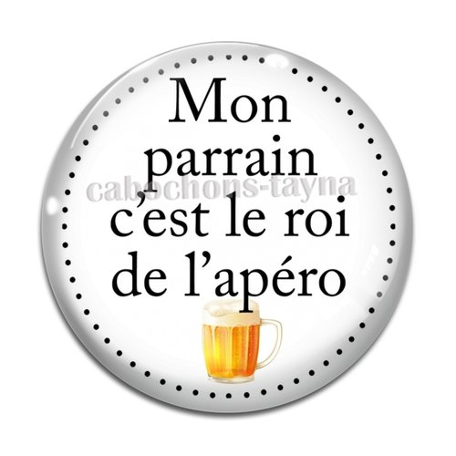Cabochon parrain le roi de l'apéro, cabochon résine, verre rond différente taille
