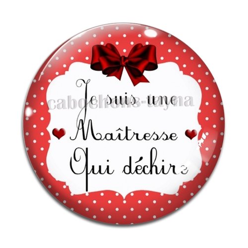 Cabochon je suis une maîtresse qui déchire, cabochon résine, verre rond différente taille