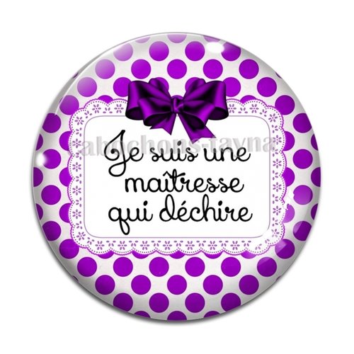 Cabochon je suis une maîtresse qui déchire, cabochon résine, verre rond différente taille