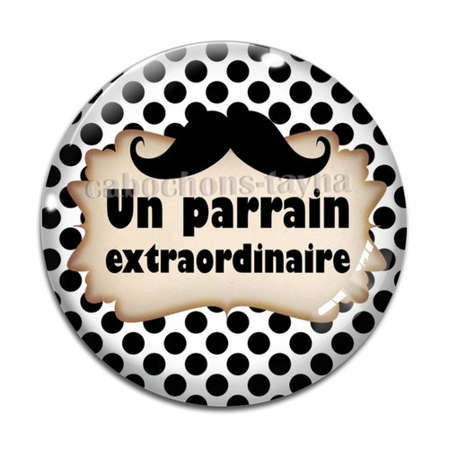 Cabochon parrain extraordinaire, cabochon résine, verre rond différente taille