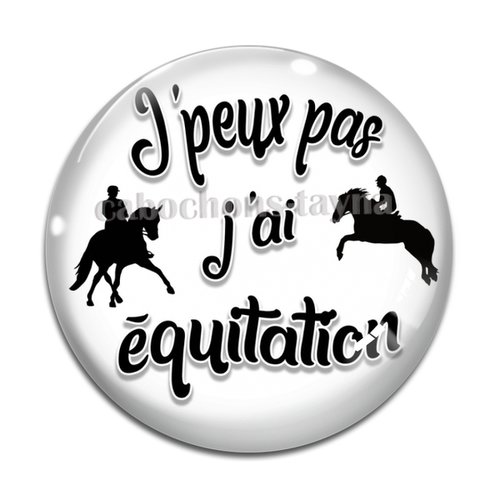 Cabochon j'peux pas j'ai équitation, cabochon résine, verre rond différente taille