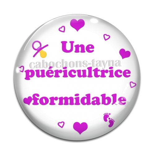 Cabochon une puéricultrice formidable, cabochon résine, verre rond différente taille