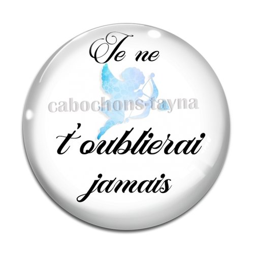 Cabochon je ne t'oublierai jamais, cabochon résine ou verre rond différente taille