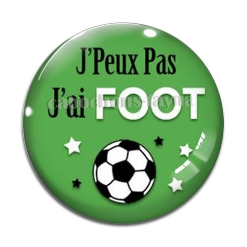 Cabochon j'peux pas j'ai foot, cabochon résine ou verre rond différente taille