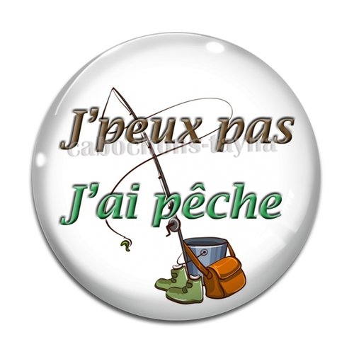 Cabochon j'peux pas j'ai pêche, cabochon résine ou verre rond différente taille