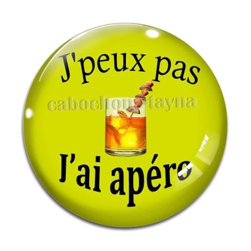 Cabochon j'peux pas j'ai apéro, cabochon résine ou verre rond différente taille