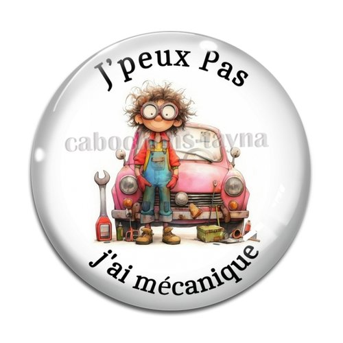 Cabochon j'peux pas j'ai mécanique, cabochon résine ou verre rond différente taille