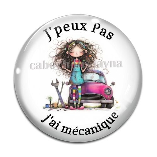 Cabochon j'peux pas j'ai mécanique, cabochon résine ou verre rond différente taille