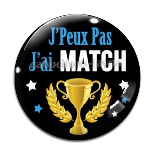 Cabochon j'peux pas j'ai match, cabochon résine ou verre rond différente taille