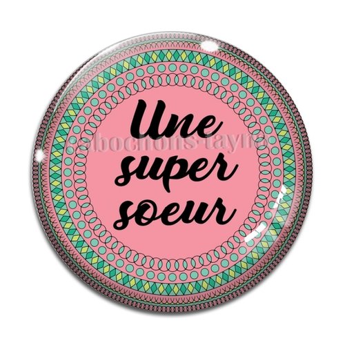 Cabochon une super soeur, cabochon résine, verre rond différente taille