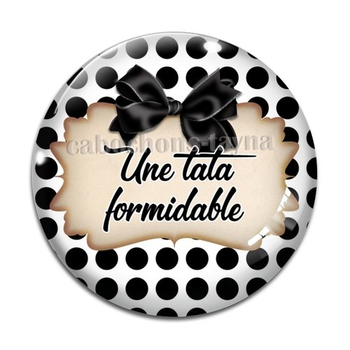 Cabochon tata formidable, résine - ou verre différente taille