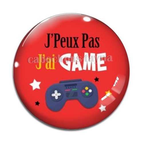 Cabochon j'peux pas j'ai game, cabochon résine ou verre rond différente taille