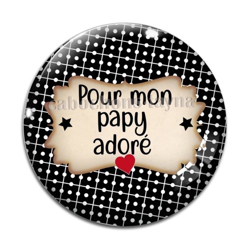 Cabochon papy adoré, cabochon résine ou verre rond différente taille