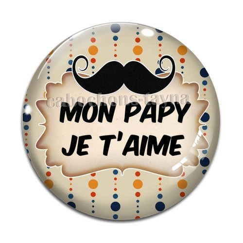 Cabochon je t'aime papy, cabochon résine ou verre rond différente taille