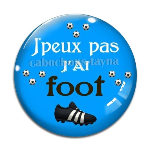 Cabochon j'peux pas j'ai foot, cabochon résine ou verre rond différente taille