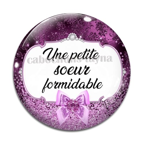 Cabochon une petite soeur formidable, cabochon résine, verre rond différente taille