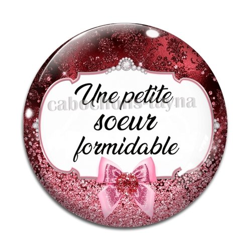 Cabochon une petite soeur formidable, cabochon résine, verre rond différente taille