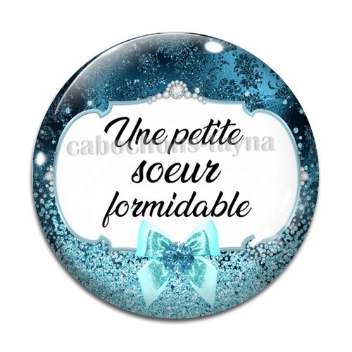 Cabochon une petite soeur formidable, cabochon résine, verre rond différente taille