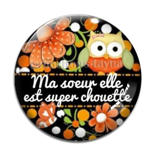 Cabochon ma soeur elle est super chouette, cabochon résine, verre rond différente taille