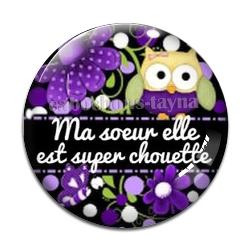 Cabochon ma soeur elle est super chouette, cabochon résine, verre rond différente taille