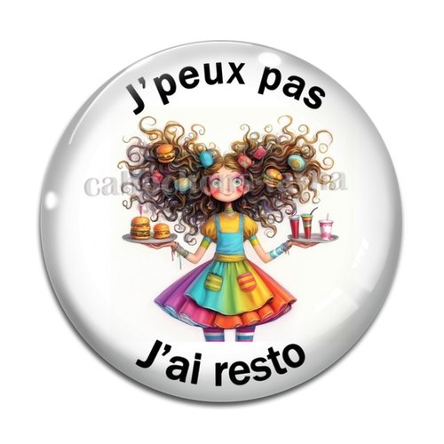 Cabochon j'peux pas j'ai resto, cabochon résine ou verre rond différente taille