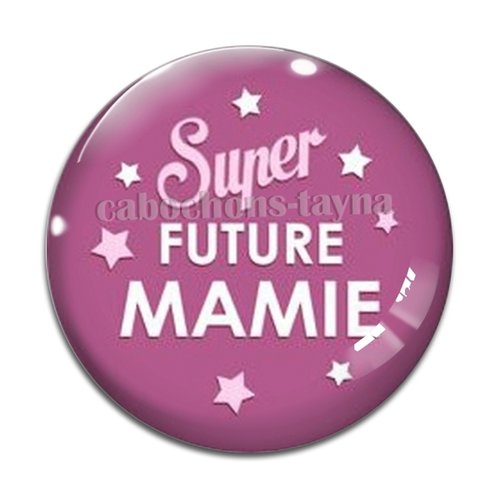 Cabochon future mamie, résine - ou verre différente taille
