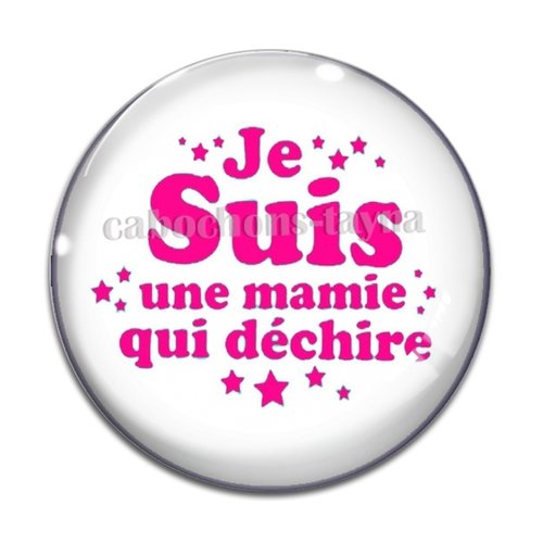 Cabochon je suis une mamie qui déchire, cabochon résine, verre rond différente taille